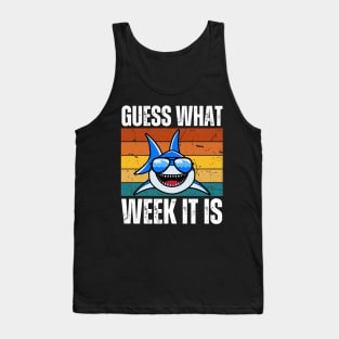 Guess What Week It Is Tank Top